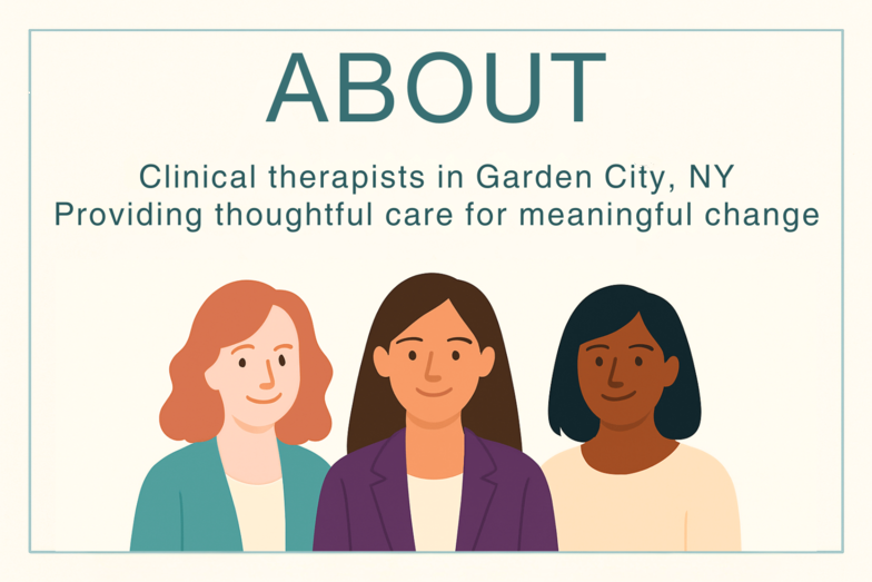 About clinical therapists in Garden CIty NY providing thoughful care for meaningful change